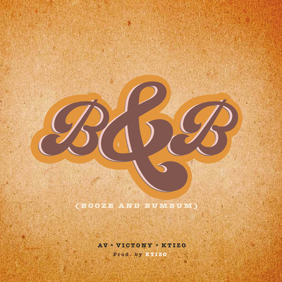 B&B (Booze & Bumbum)/Babyboy AV, Victony & KTIZO