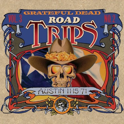 アルバム/Road Trips Vol. 3 No. 2: Municipal Auditorium, Austin, TX 11／15／71 (Live)/Grateful Dead
