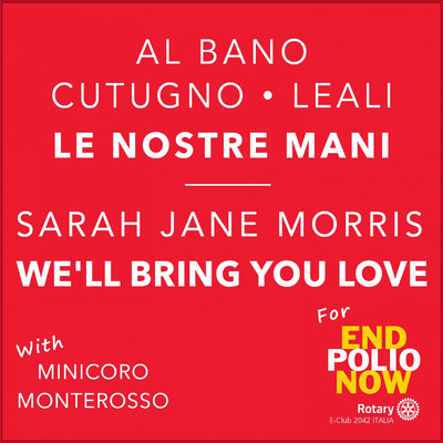 Le Nostre Mani, Well Bring You Love/Al Bano, Toto Cutugno, Fausto Leali, Sarah Jane Morris, Minicoro Monterosso