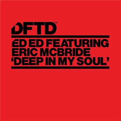 Deep In My Soul (feat. Eric Mcbride) [In My Soul Tool]/Ed Ed