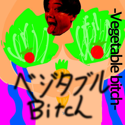Vegetable bitch/DJ POWPOW