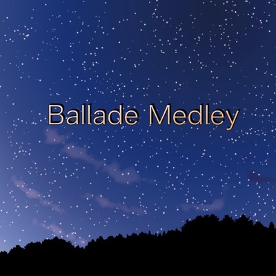 Ballade Medley/Japan Creator