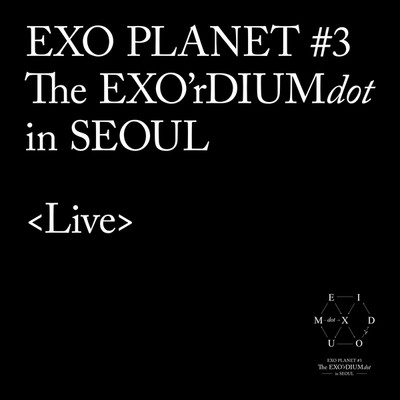 アルバム/EXO PLANET #3 The EXO'rDIUM[dot] [Live]/EXO