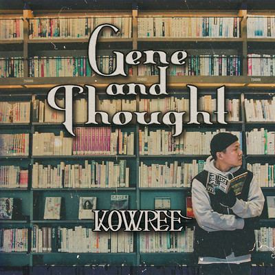 アルバム/Gene and Thought/KOWREE