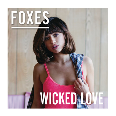 シングル/Wicked Love/Foxes