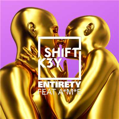 Entirety feat.A*M*E/Shift K3Y