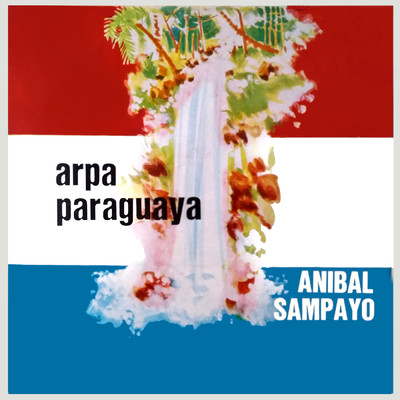 Arpa Paraguaya/Anibal Sampayo