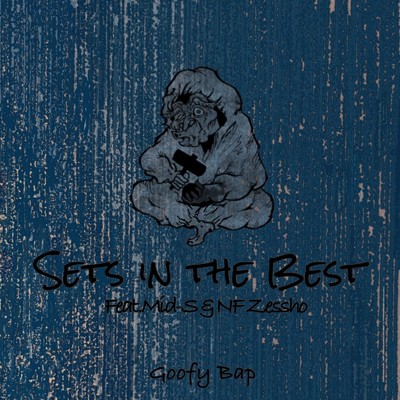 Sets in the Best (feat. Mid-S & NF Zessho)/Goofy Bap