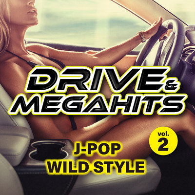 アルバム/DRIVE & MEGAHITS J-POP WILD STYLE VOL.2 (DJ MIX)/DJ KOU