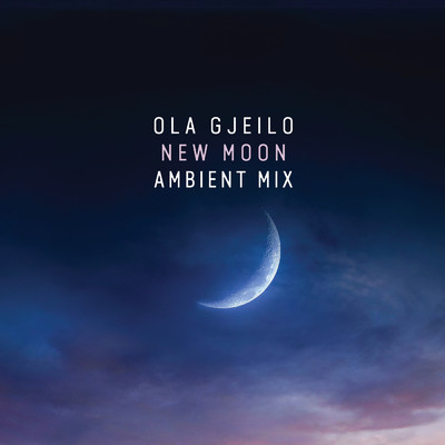 シングル/Gjeilo: New Moon (Ambient Mix)/オラ・イェイロ