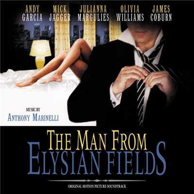 The Man From Elysian Fields (Original Motion Picture Soundtrack)/Anthony Marinelli