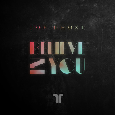 Believe In You (featuring Joee)/Joe Ghost