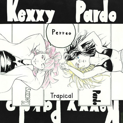 Perreo/Kexxy Pardo／Trapical