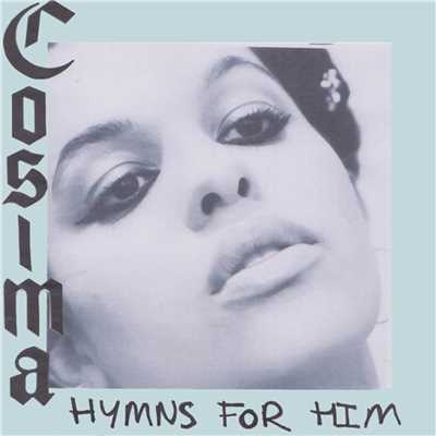 シングル/Hymns For Him/Cosima