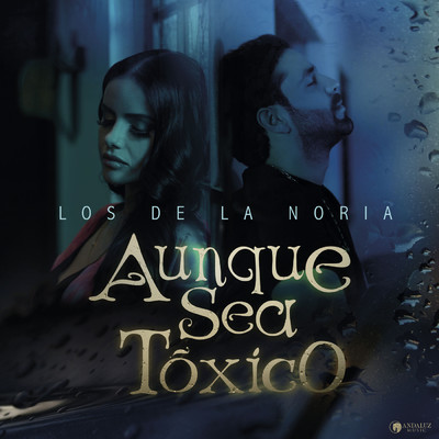 Aunque Sea Toxico/Los De La Noria