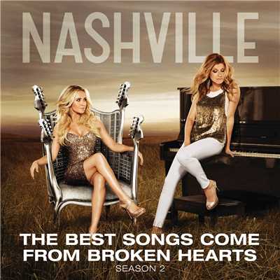 The Best Songs Come From Broken Hearts (featuring Connie Britton)/Nashville Cast