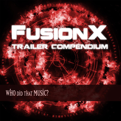 FusionX Trailer Compendium/Mark D. Moore, Scott Reinwand