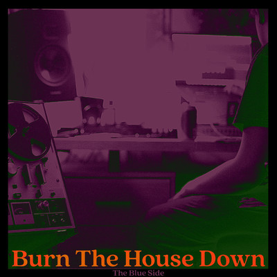 シングル/Burn The House Down/The Blue Side