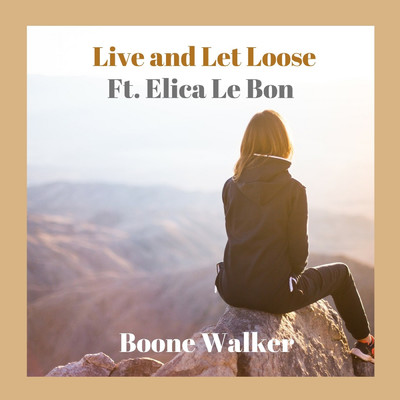 and Let Loose (feat. Elica Le Bon)/Boone Walker