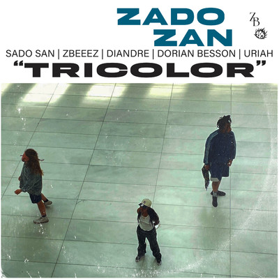 Tricolor (feat. Di.an.dre, Dorian Besson & Uriah )/SadoSan／zado zan／zbeeez