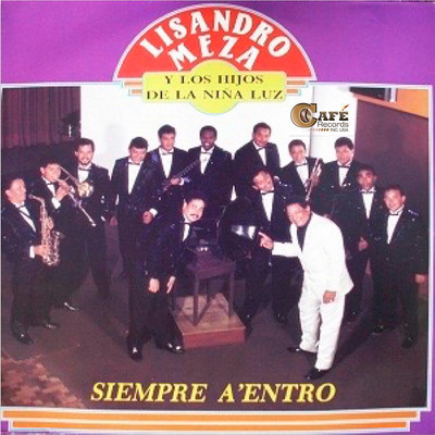 アルバム/Siempre A'entro/Lisandro Meza & Los Hijos De La Nina Luz