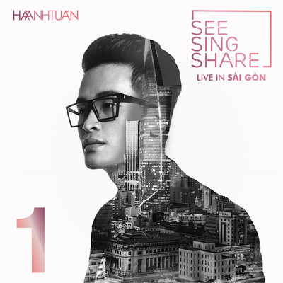 SEE SING SHARE 1 (Live in Sai Gon)/Ha Anh Tuan