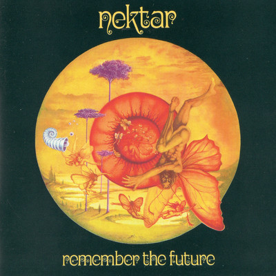アルバム/Remember The Future/Nektar