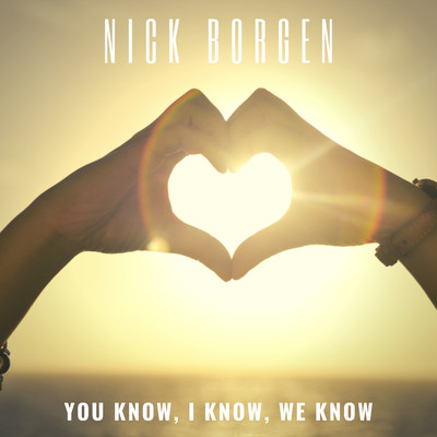 シングル/You Know, I Know, We Know/Nick Borgen