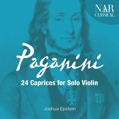 シングル/24 Caprices for Solo Violin, Op. 1: No. 24 in A Minor, Caprice. Tema con Variazioni (Quasi Presto)/Joshua Epstein