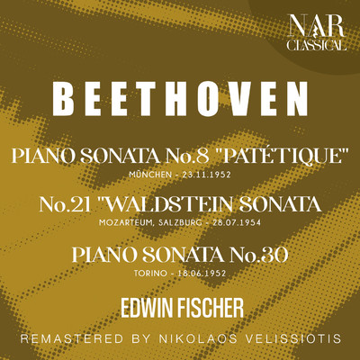 BEETHOVEN: PIANO SONATA No. 8 ”PATETIQUE”; No. 21 ”WALDSTEIN SONATA”; PIANO SONATA No. 30/Edwin Fischer