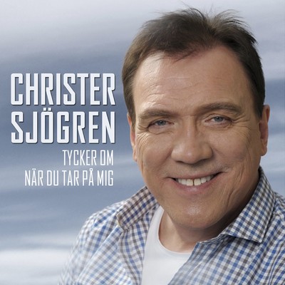 シングル/Tycker om nar du tar pa mig/Christer Sjogren