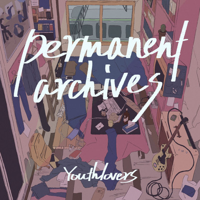 アルバム/Permanent archives/Youthlovers