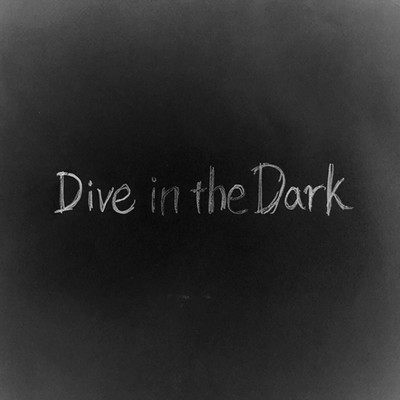 Dive in the Dark/フィア