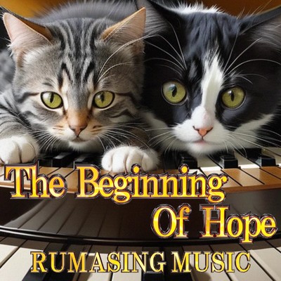The Beginning Of Hope/RUMASING MUSIC
