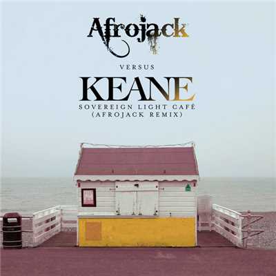 シングル/Sovereign Light Cafe (Afrojack vs. Keane) (Afrojack Remix)/キーン／アフロジャック