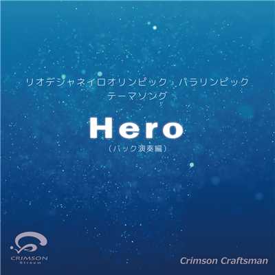 シングル/Hero リオデジャネイロオリンピック・パラリンピック放送テーマソング(バック演奏編)/Crimson Craftsman
