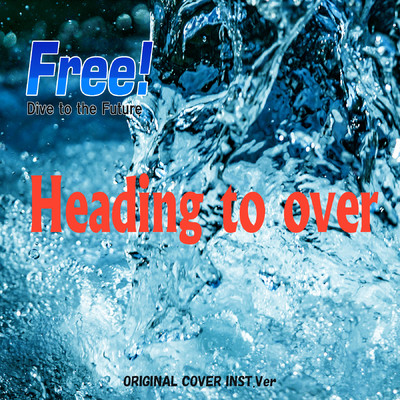Free！-Dive to the Future-  ORIGINAL COVER INST.Ver/NIYARI計画