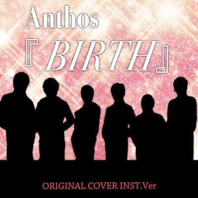 Anthos 『BIRTH』ORIGINAL COVER INST.Ver/NIYARI計画