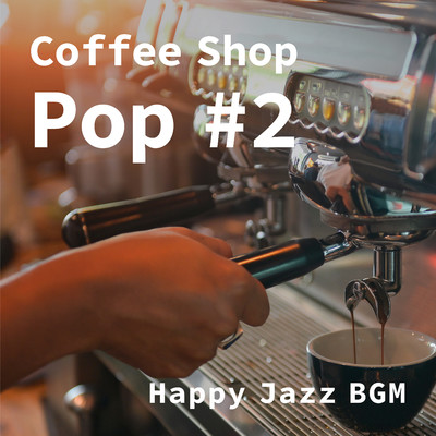 Coffee Shop Pop #2 - Happy Jazz BGM/Smooth Lounge Piano