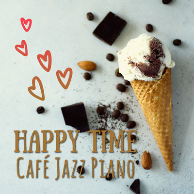 Happy Time Cafe Jazz Piano/Relaxing Piano Crew