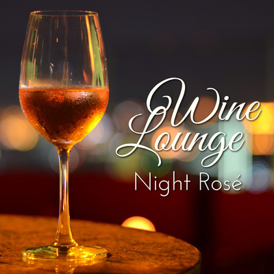 Wine Lounge - Night Rose/Smooth Lounge Piano