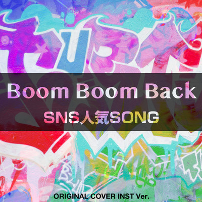 Boom Boom Back         SNS人気SONG ORIGINAL COVER INST Ver./NIYARI計画