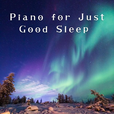 Piano for Just Good Sleep/Dream House