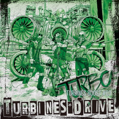 アルバム/TURBO-TURBINES BOOST#03/TURBINES DRIVE