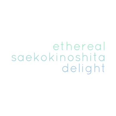 Ethereal Saekokinoshita Delight/Ethereal Saekokinoshita Delight