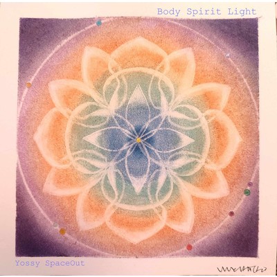 Body Spirit Light/Yossy SpaceOut