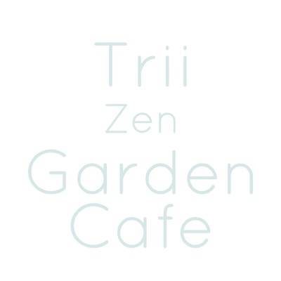 Trii Zen Garden Cafe