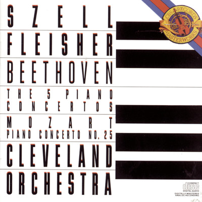 Beethoven:  Five Piano Concertos & Mozart:  Concerto No. 25 in C Major for Piano and Orchestra, K. 503/George Szell／Leon Fleisher／The Cleveland Orchestra