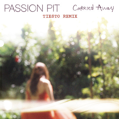シングル/Carried Away (Tiesto Remix)/Passion Pit