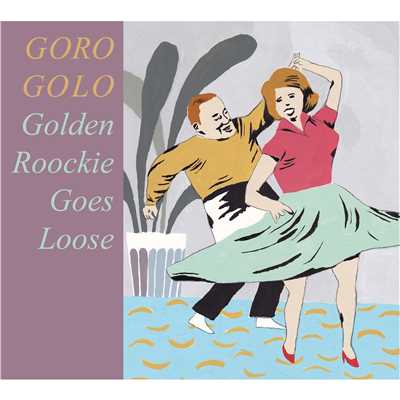アルバム/Golden Rookie, Goes Loose/GORO GOLO